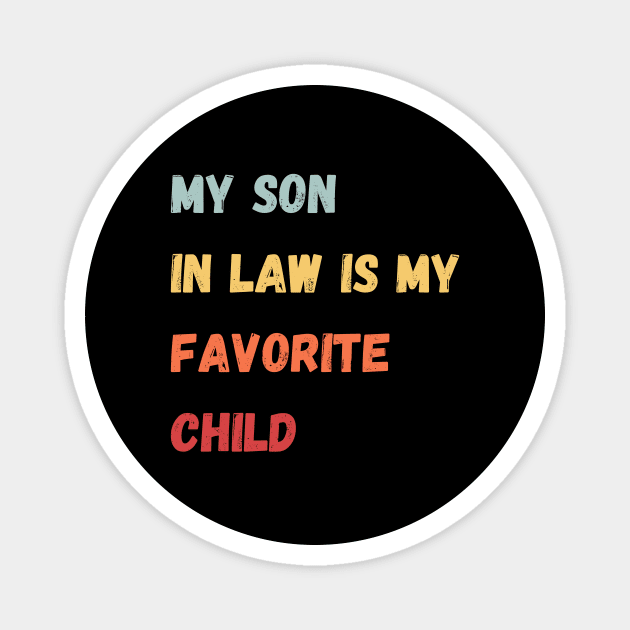 My son in law is my favorite child Magnet by Imou designs